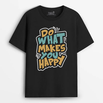 Makes You Happy Unisex T-Shirt