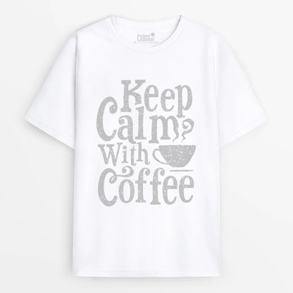 Keep Calm with Coffee Unisex T-Shirt