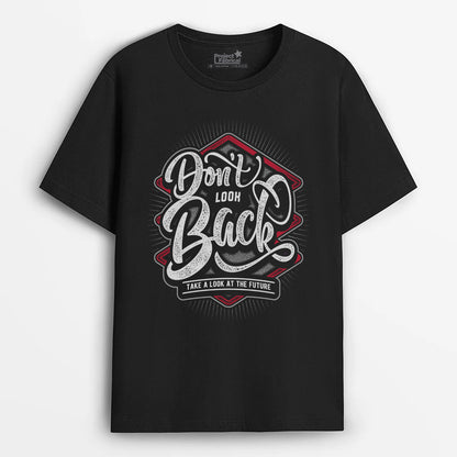 Don't Look Back Unisex T-Shirt